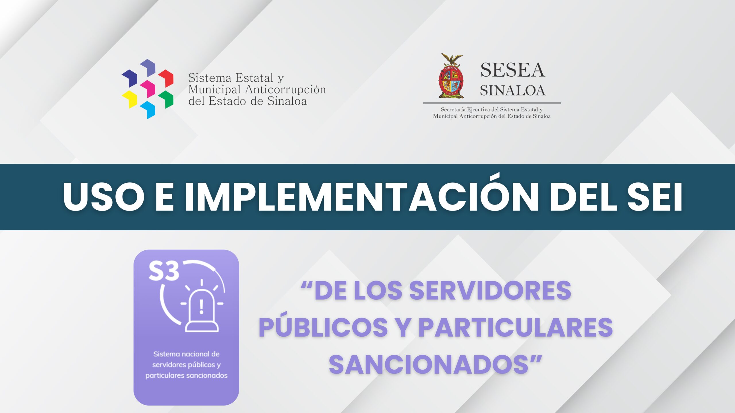 USO E IMPLEMENTACIÓN DEL SISTEMA ESTATAL DE INFORMACIÓN, SISTEMA 3 (S3): “DE LOS SERVIDORES PÚBLICOS Y PARTICULARES SANCIONADOS».
