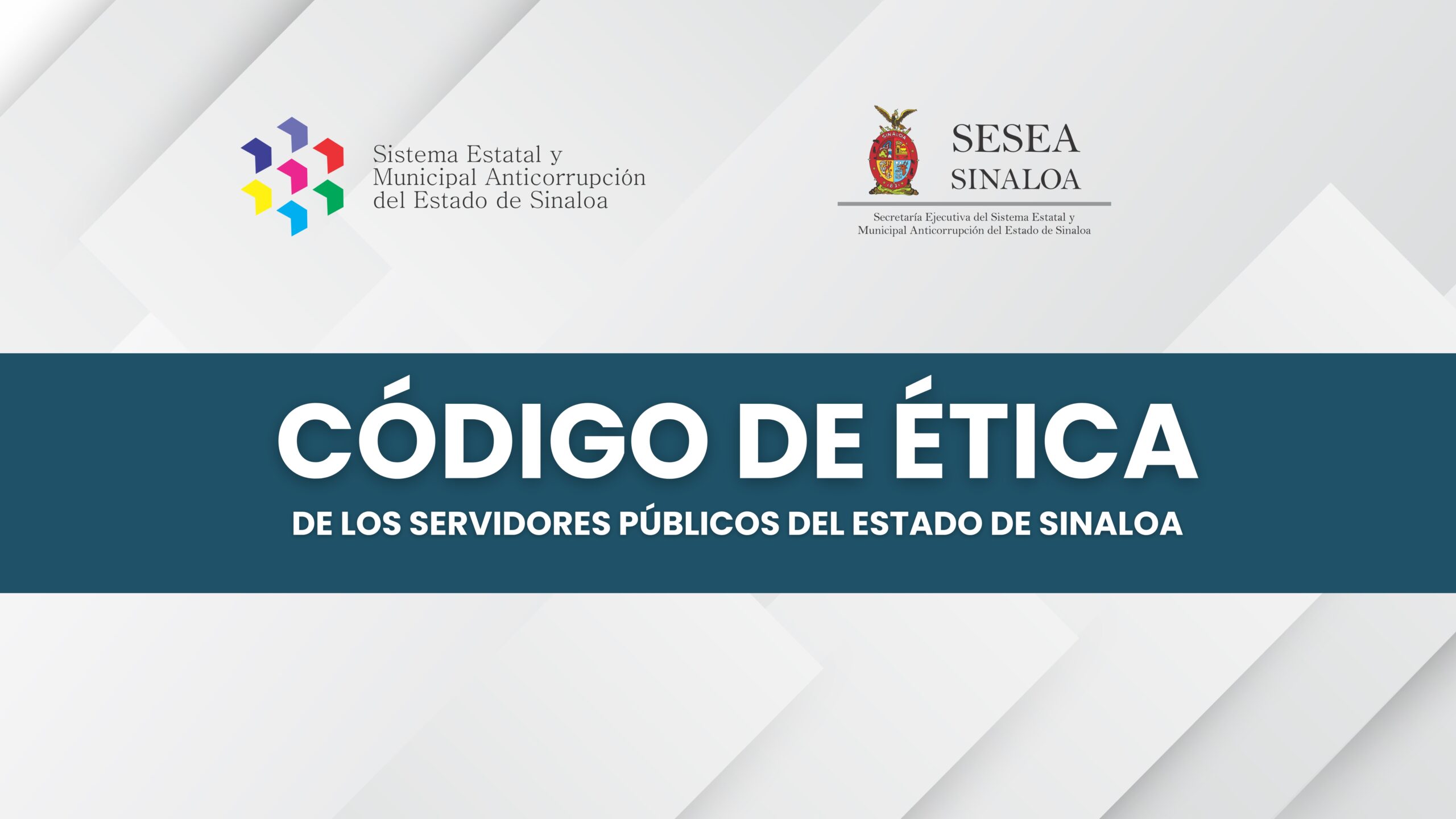 CÓDIGO DE ÉTICA DE LOS SERVIDORES PÚBLICOS DEL GOBIERNO DEL ESTADO DE SINALOA